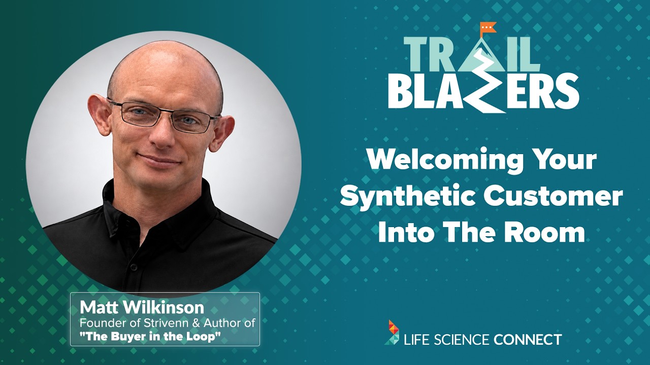 Matt Wilkinson on Trailblazers: Welcoming Your Synthetic Customer Into The Room
