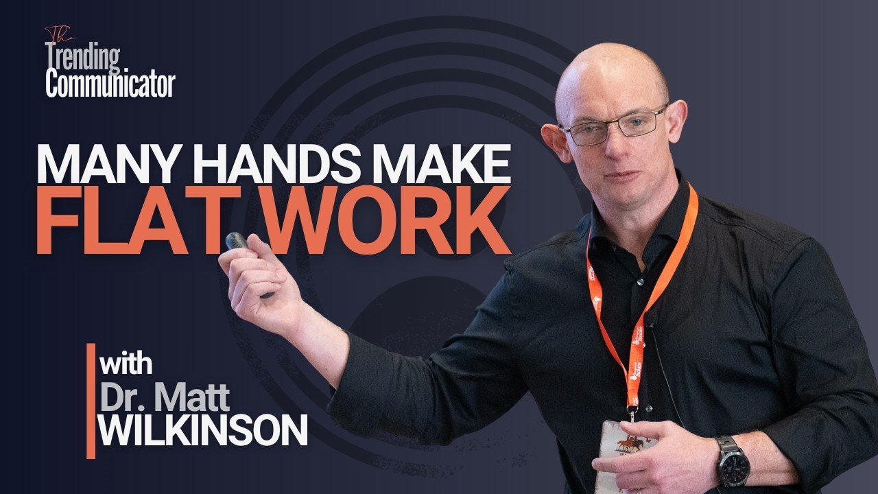 Matt Wilkinson on The Trending Communicator: Many hands make flat work
